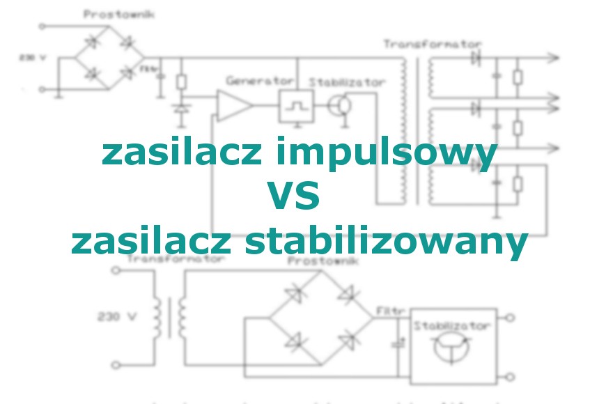 Zasilacz LED impulsowy a stabilizowany