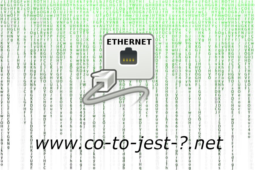 Czym jest Ethernet i komu jest dedykowany?